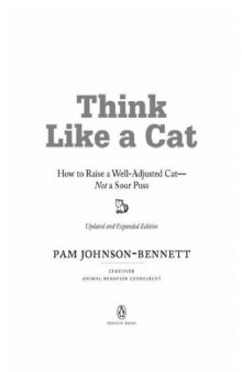 Think Like a Cat: How to Raise a Well-Adjusted Cat--Not a Sour Puss  