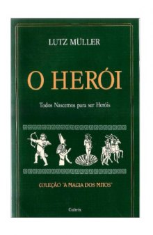 HEROI, O: TODOS NASCEMOS PARA SER HEROIS  