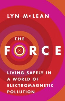 The Force: Living Safely in a World of Electromagnetic Pollution  
