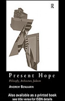 Present hope : philosophy, architecture, Judaism