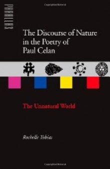 The discourse of nature in the poetry of Paul Celan : the unnatural world