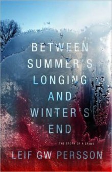 Between Summer's Longing and Winter's End: The Story of a Crime