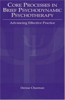 Core Processes in Brief Psychodynamic Psychotherapy Advancing Effective Practice