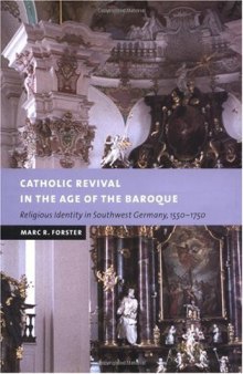 Catholic Revival in the Age of the Baroque: Religious Identity in Southwest Germany, 1550-1750 (New Studies in European History)