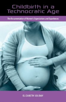 Childbirth in a Technocratic Age: The Documentation of Women's Expectations and Experiences