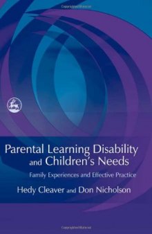 Parental learning disability and children's needs: family experiences and effective practice  