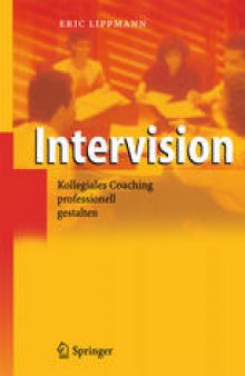 Intervision: Kollegiales Coaching professionell gestalten