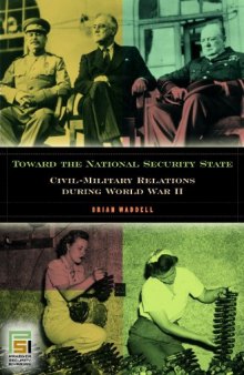 Toward the National Security State: Civil-Military Relations during World War II