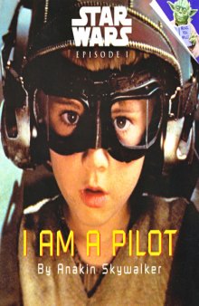 I Am a Pilot by Anakin Skywalker