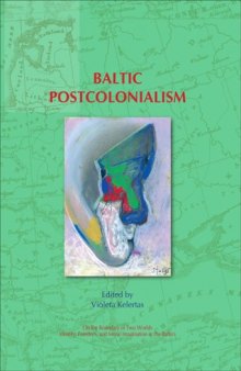 Baltic Postcolonialism (On the Boundary of Two Worlds: Identity, Freedom, and Moral Imagination in the Baltics 6)