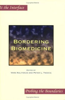 Bordering Biomedicine (At the Interface Probing the Boundaries 29) (At the Interface   Probing the Boundaries)