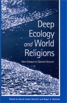 Deep Ecology and World Religions: New Essays on Sacred Grounds