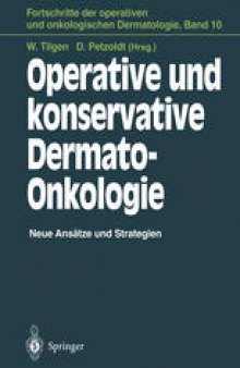Operative und konservative Dermato-Onkologie: Neue Ansätze und Strategien