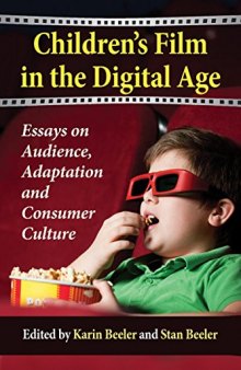 Children's Film in the Digital Age: Essays on Audience, Adaptation and Consumer Culture