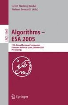 Algorithms – ESA 2005: 13th Annual European Symposium, Palma de Mallorca, Spain, October 3-6, 2005. Proceedings