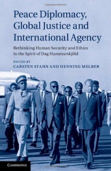 Peace Diplomacy, Global Justice and International Agency: Rethinking Human Security and Ethics in the Spirit of Dag Hammarskjöld