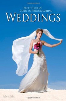 Brett Florens' Guide to Photographing Weddings