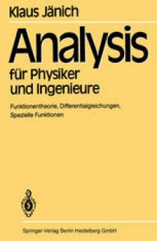 Analysis für Physiker und Ingenieure: Funktionentheorie, Differentialgleichungen, Spezielle Funktionen Ein Lehrbuch für das zweite Studienjahr