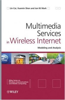 Multimedia Services in Wireless Internet: Modeling and Analysis (Wireless Communications and Mobile Computing)