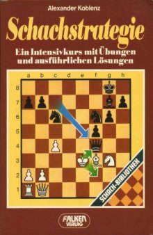 Schachstrategie (6782 728). Ein Intensivkurs mit Übungen und ausführlichen Lösungen. (Chess)