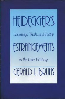 Heidegger's Estrangements: Language, Truth, and Poetry in the Later Writings
