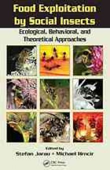 Food exploitation by social insects : ecological, behavioral, and theoretical approaches