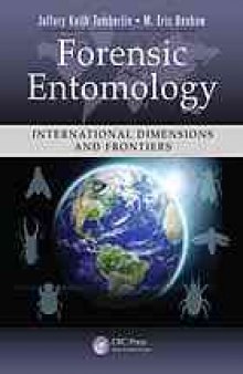 Forensic entomology : international dimensions and frontiers