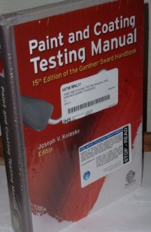 Paint and Coating Testing Manual: 15th Edition of the Gardner-Sward Handbook