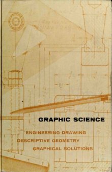 Graphic science; engineering drawing, descriptive geometry, graphical solutions