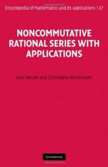 Noncommutative Rational Series with Applications (Encyclopedia of Mathematics and its Applications)  