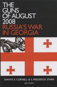 The Guns of August 2008: Russia's War in Georgia 