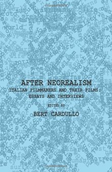 After Neorealism: Italian Filmmakers and Their Films; Essays and Interviews