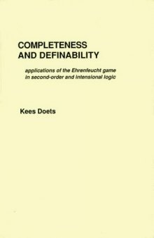 Completeness and definability: Applications of the Ehrenfeucht game in second-order and intensional logic [PhD Thesis]