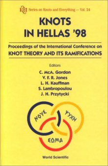 Knots in Hellas '98: proceedings of the International Conference on Knot Theory and its Ramifications: European Cultural Centre of Delphi Greece, 7-15 August 1998