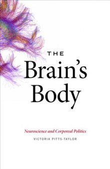 The Brain’s Body: Neuroscience and Corporeal Politics