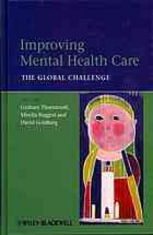 Improving mental health care : the global challenge