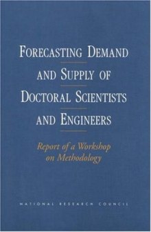 Forecasting Demand and Supply of Doctoral Scientists and Engineers (Compass Series)