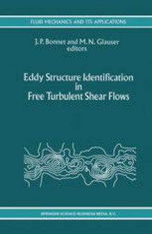 Eddy Structure Identification in Free Turbulent Shear Flows: Selected Papers from the IUTAM Symposium entitled: “Eddy Structures Identification in Free Turbulent Shear Flows” Poitiers, France, 12–14 October 1992