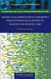 Digital data improvement priorities for continuous learning in health and health care : workshop summary