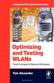 Optimizing and Testing WLANs: Proven Techniques for Maximum Performance