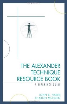 The Alexander technique resource book: a reference guide