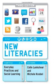New Literacies: Everyday Practices and Social Learning (Third Edition)  