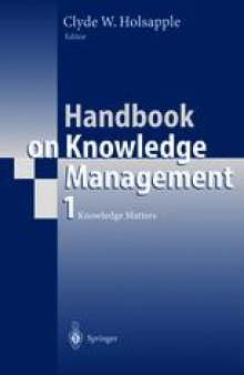 Handbook on Knowledge Management 1: Knowledge Matters