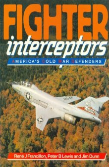 Fighter Interceptors.Americas Cold War Defender