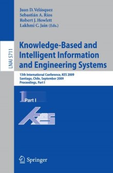 Knowledge-Based and Intelligent Information and Engineering Systems: 13th International Conference, KES 2009, Santiago, Chile, September 28-30, 2009, Proceedings, Part I