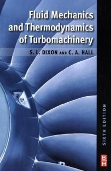 Fluid Mechanics and Thermodynamics of Turbomachinery, Sixth Edition