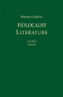 Reference Guide to Holocaust Literature, Volume 1: Writers