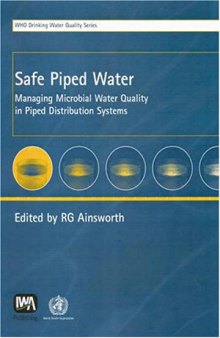 Safe, Piped Water: Managing Microbial Water Quality in Piped Distribution Systems - A Review of Knowledge and Practices