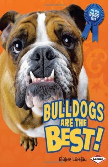 Bulldogs Are the Best! (The Best Dogs Ever)