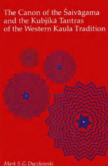 Canon of the Saivagama and the Kubjika Tantras of the Western Kaula Tradition